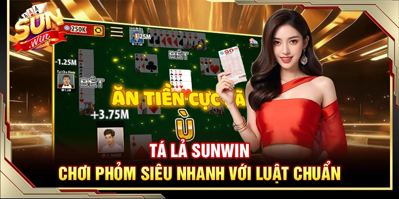 Tá Lả Sunwin – Chơi Phỏm Siêu Nhanh Với Luật Chuẩn