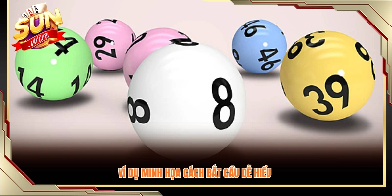 Ví dụ trực quan giúp hiểu nhanh phương pháp bắt cầu lô