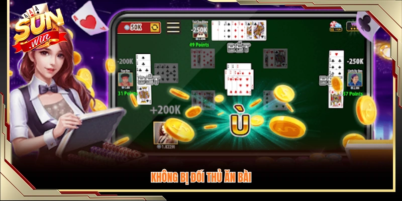 Không bị đối thủ ăn bài