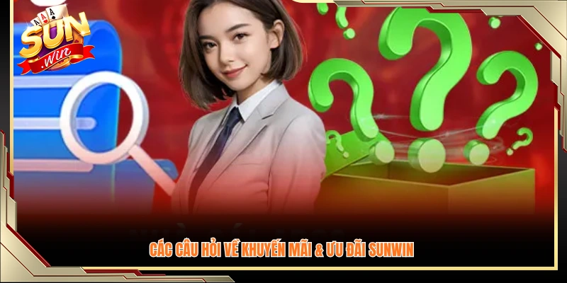 Danh sách thắc mắc phổ biến liên quan đến chương trình thưởng